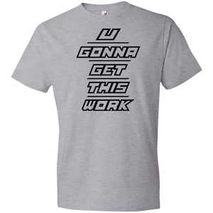 Get This Work Men's T-Shirt
